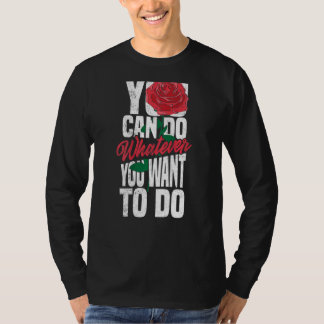 U kunt doen wat u wilt Roos backprint straat T-shirt