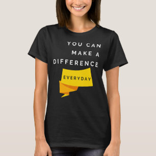 U kunt een verschil maken elke dag offertes t-shirt