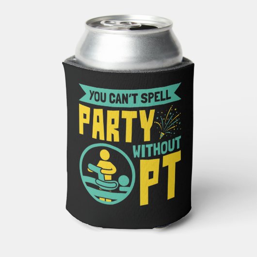 U kunt geen Partij zonder Fysieke Therapie PT Blikjeskoeler (Blikje Achterkant)