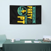 U kunt geen Partij zonder Fysieke Therapie PT Spandoek (Beurs)