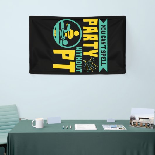 U kunt geen Partij zonder Fysieke Therapie PT Spandoek (Beurs)