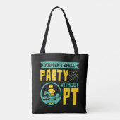 U kunt geen Partij zonder Fysieke Therapie PT Tote Bag (Achterkant)