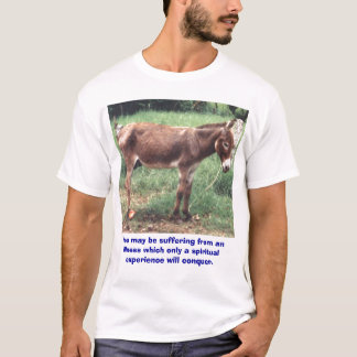  U kunt lijden aan een ziekte ... T-shirt