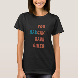 U kunt Narcan sparen Lives naloxone T-shirt