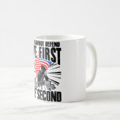 U kunt niet de eerste zonder de tweede verdedigen koffiemok (Voorkant rechts)
