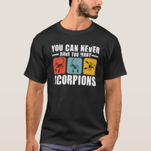 U kunt nooit veel Scorpions hebben Insect Collecto T-shirt