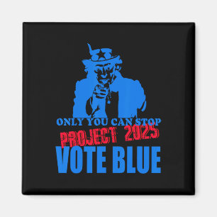 U kunt Project 2025 Anti-Trump Stem Blauw stoppen Magneet