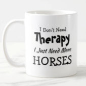 U kunt tekst wijzigen Geen therapiepaarden nodig Koffiemok