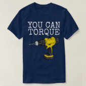 U kunt torque boor bouwer penter handyman grappig t-shirt (Design voorkant)