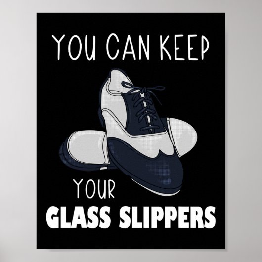 U kunt uw GL-slippers voet stomping tap dag houden Poster (Voorkant)