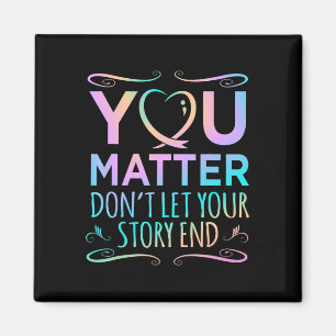 U maakt de Happy Suicide Awareness Support Graphic Magneet