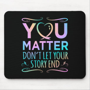U maakt de Happy Suicide Awareness Support Graphic Muismat