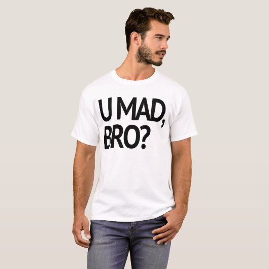 U MAD, BRO? OORSPRONKELIJK T-SHIRT (Voorkant volledig)