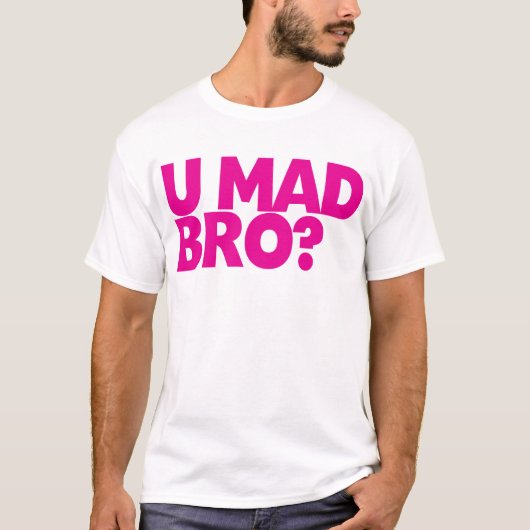 U Mad Bro? T-shirt (Voorkant)