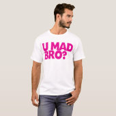 U Mad Bro? T-shirt (Voorkant volledig)