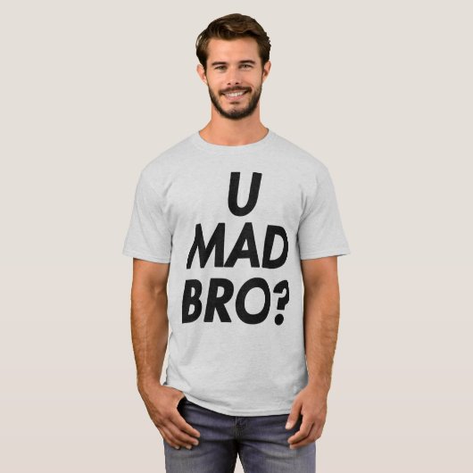 U MAD BRO? T-shirt (Voorkant volledig)