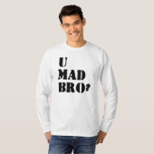 U Mad Bro? T-shirt (Voorkant volledig)