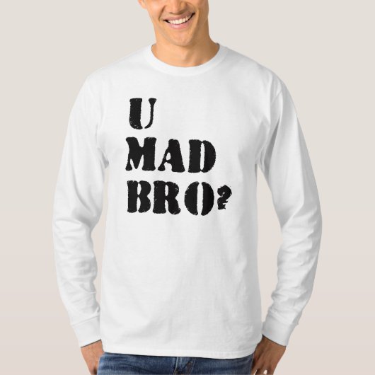 U Mad Bro? T-shirt (Voorkant)