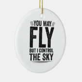 U mag vliegen, maar ik controleer het luchtverkeer keramisch ornament (Rechts)