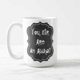 U, meneer, bent een Asshat Mok