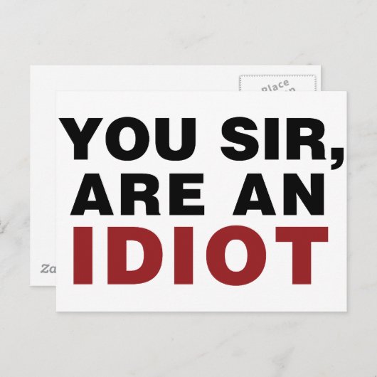 U, meneer, bent een Idioot Briefkaart (Voorkant / Achterkant)