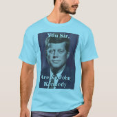 U, meneer, bent u geen John Kennedy T-shirt (Voorkant)