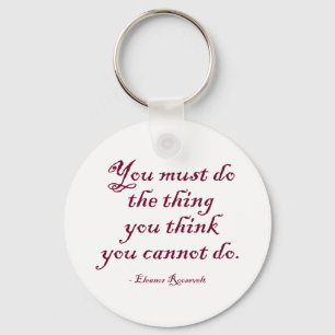 U moet doen wat u niet kunt doen sleutelhanger