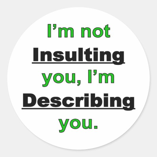 U niet beledigen ronde sticker (Voorkant)
