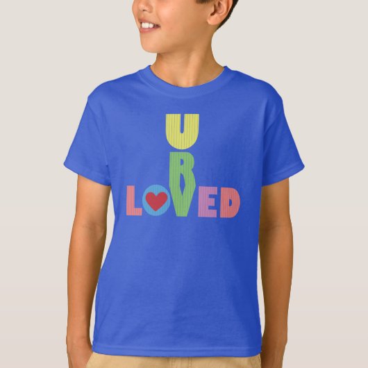 U R Loved T-Shirt (Voorkant)