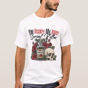 U spuit mijn seriële inwendige moordenaar t-shirt