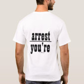 U staat onder arrest Typografie Art T-shirt (Achterkant)