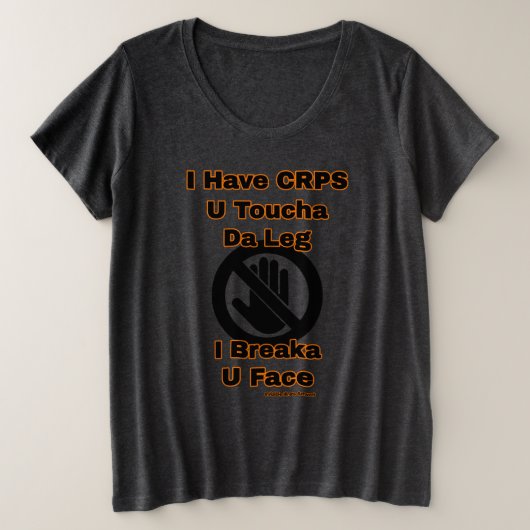 U Toucha Da Leg...CRPS Grote Maat T-shirt (Design voorkant)