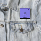 U - Uranus Grappige Chemie Elementsymbool T-shirt Vierkante Button 5,1 Cm (In situ)