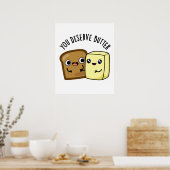 U verdient Butter Funny Food Pun Poster (Keuken)