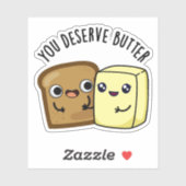 U verdient Butter Funny Food Pun Sticker (Vel)