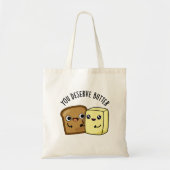 U verdient Butter Funny Food Pun Tote Bag (Voorkant)