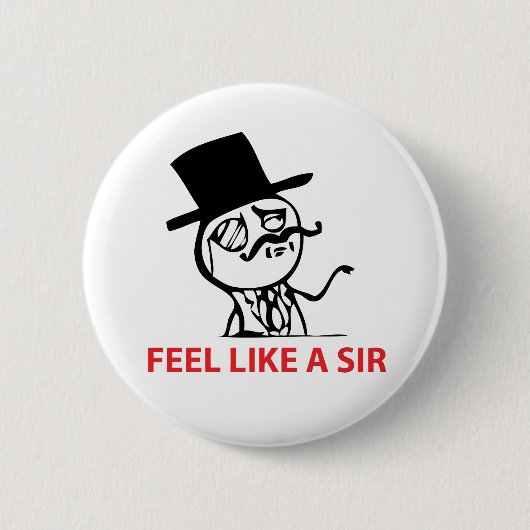 U voelt zich als een Sir - Pinback Button (Voorkant)