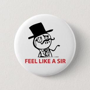 U voelt zich als een Sir - Pinback Button