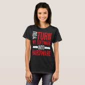 U zet mijn software om in hardware t-shirt (Voorkant volledig)