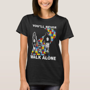 U zult Autisme Bewustheid Loop nooits alleen T-shirt
