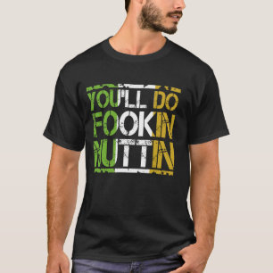 U zult Fookin Nuttin Boxing MMA vechten T-shirt