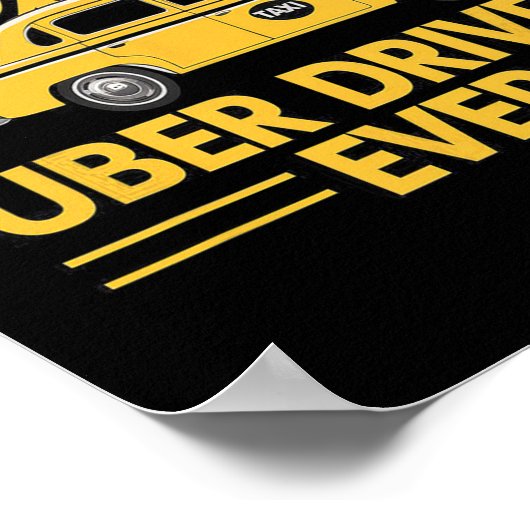 Uber Driver Ever Uber Driver Grappig 4 Poster (Hoek)
