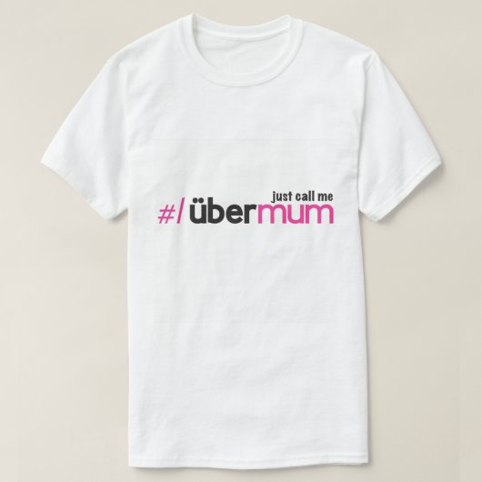 Uber mum2 t-shirt (Design voorkant)