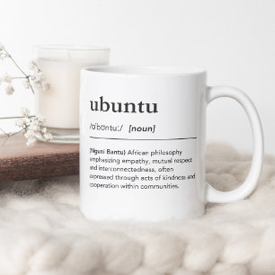 Ubuntu definitie ben ik omdat we zijn koffiemok