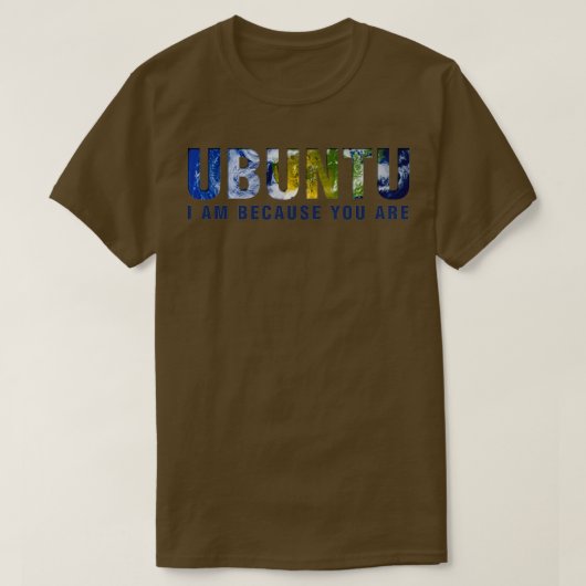 Ubuntu, ik ben omdat je licht bent t-shirt (Design voorkant)