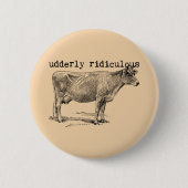 Udderly Ridiculous Punny Cow Ronde Button 5,7 Cm (Voorkant)