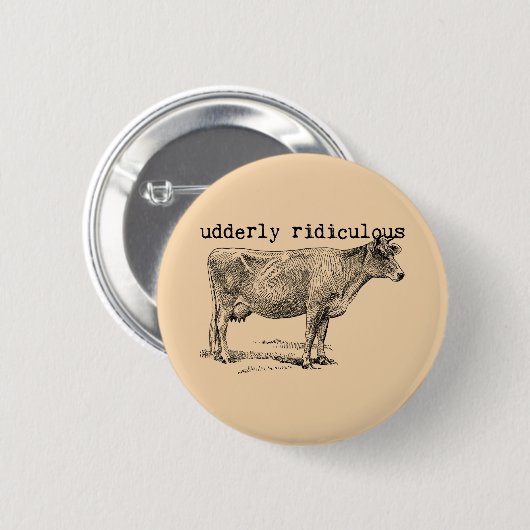 Udderly Ridiculous Punny Cow Ronde Button 5,7 Cm (Voorkant /achterkant)