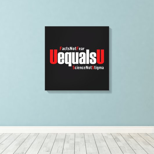 UEqualsU HIV werkt niet bang voor wetenschap niet  Canvas Afdruk (Insitu (Houten vloer))