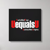 UEqualsU HIV werkt niet bang voor wetenschap niet Canvas Afdruk (Voorkant)