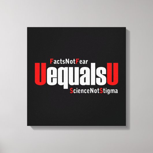 UEqualsU HIV werkt niet bang voor wetenschap niet Canvas Afdruk (Voorkant)